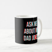 Frag mir über meine Vater-Witze Kaffeetasse (VorderseiteRechts)