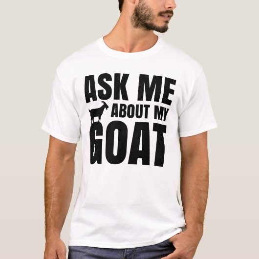 Frag mir über meine Ziege T-Shirt (Vorderseite)