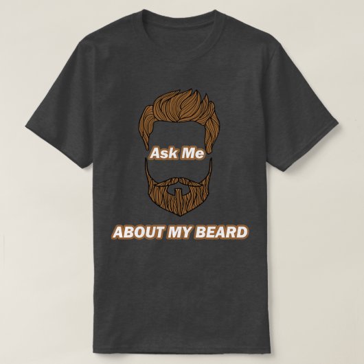 Frag mir Über meinen Bart lustigen Bart niedlich B T-Shirt (Design vorne)