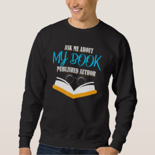 Frag mir über meinen Buchautor Sweatshirt