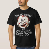 Frag mir über meinen Clown zur emotionalen Unterst T-Shirt (Vorderseite)