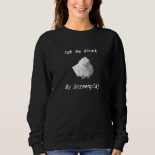 Frag mir über meinen Drehbuchautor, der nach succ Sweatshirt