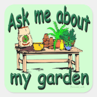 Frag mir über meinen Garten Quadratischer Aufkleber