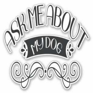 Frag mir über meinen Hund Aufkleber