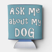 Frag mir über meinen Hund Dosenkühler (Rückseite)