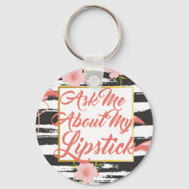 Frag mir über meinen Lipstick-Schlüsselanhänger Schlüsselanhänger