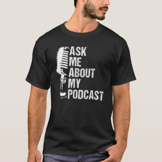Frag mir über meinen Podcast für Podcast Lover - F T-Shirt