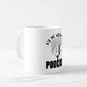Frag mir über meinen Podcast Podcaster Podcasting Kaffeetasse (Vorderseite Links)
