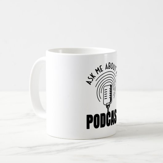 Frag mir über meinen Podcast Podcaster Podcasting Kaffeetasse (Vorderseite Links)