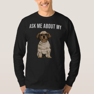 Frag mir über meinen schicken Tzu Hund T-Shirt