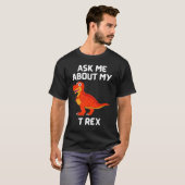 Frag mir über meinen T Rex Fun T - Shirt (Vorne ganz)