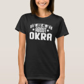Frag mir über Okra Vegetarian Okra Gemüse T-Shirt (Vorderseite)