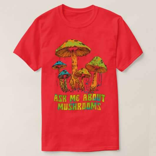 Frag mir über Pilze T-Shirt (Design vorne)