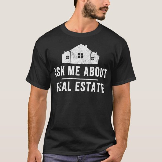 Frag mir über Real Anwesen Realtor Real Anwesen Ag T-Shirt (Vorderseite)