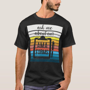 Frag mir über unsere Ama Forms Funny Nurse T-Shirt
