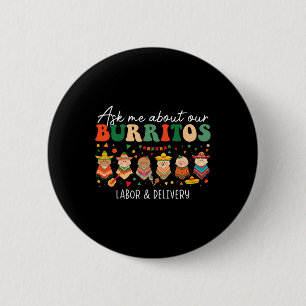 Frag mir über unsere Burritos-Arbeitskampfhilfe Button