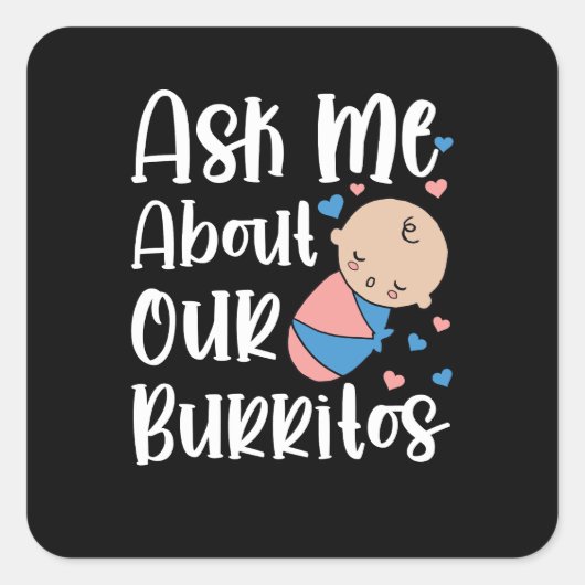 Frag mir über unsere burritos NICU Mutter Babyarbe Quadratischer Aufkleber (Vorderseite)