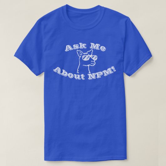 Frag mir vom NPM! Blue T - Shirt (Design vorne)