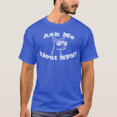 Frag mir vom NPM! Blue T - Shirt (Vorderseite)