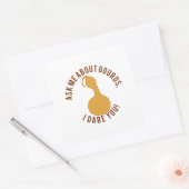 Frag mir von Gourds - ich wage dich! Quadratischer Aufkleber (Umschlag)