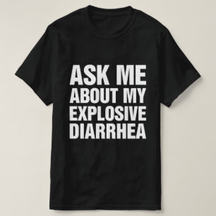 Frag mir von meinem explosiven Durchfall T-Shirt