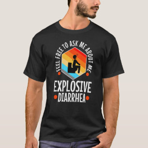 Frag mir von meinem explosiven Durchfall T-Shirt
