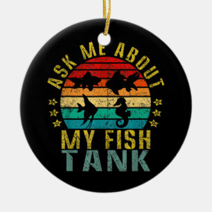Frag mir von meinem Fisch Tank Funny Retro Keramik Ornament