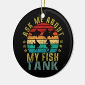 Frag mir von meinem Fisch Tank Funny Retro Keramik Ornament (Links)