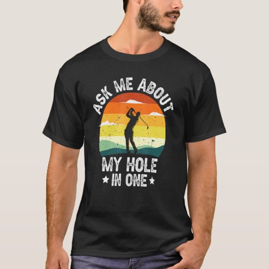 Frag mir von meinem Loch in einem Golfspieler T-Shirt (Vorderseite)