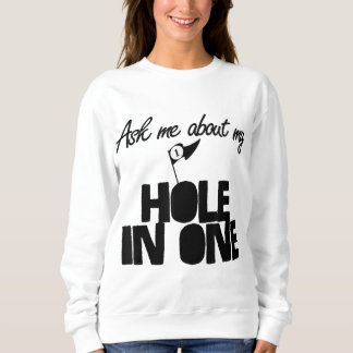 Frag mir von meinem Loch in einem lustigen Golf Sweatshirt