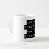 Frag mir von meinem Schweigen Kaffeetasse (Vorderseite Links)