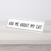 frag mir von meiner Katze Schreibtischnamensplakette (Vorderseite )