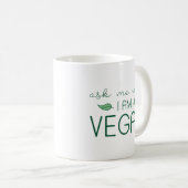 Frag mir, warum ich Vegan bin Kaffeetasse (VorderseiteRechts)