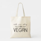 Frag mir, warum ich Vegan bin Tragetasche (Rückseite)