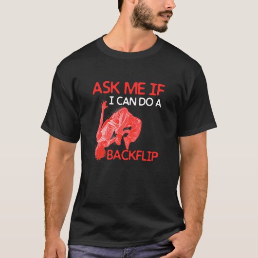 Frag mir, wenn ich einen Backflip Tracker Freerunn T-Shirt (Vorderseite)