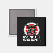 Frag mir, wenn ich Karate kenne Magnet (Vorderseite/Rückseite)