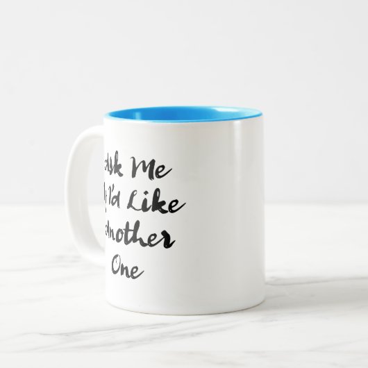 Frag mir, wenn ich wie ein anderer bin zweifarbige tasse (Vorderseite Links)