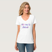"Frag mir zu tanzen!" T-Shirt (Vorderseite Vollansicht)