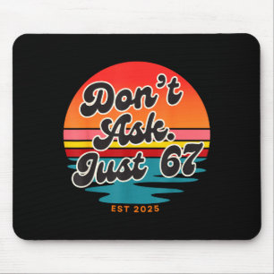 Frag Nicht Einfach 67 Lustiger Six Seven Meme Retr Mousepad