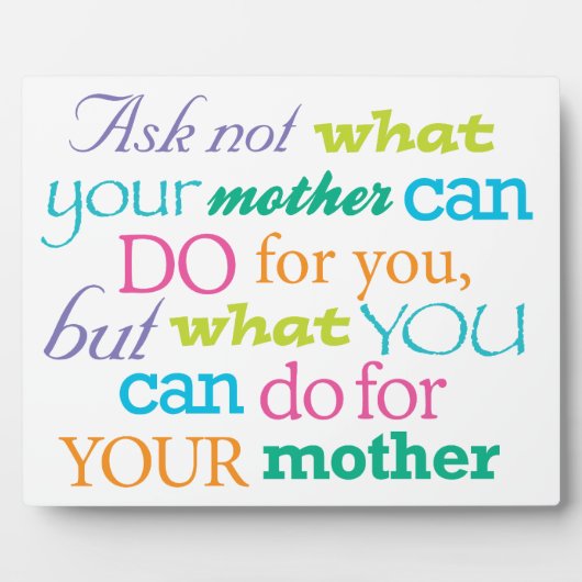 Frag nicht, was deine Mutter kann Niedlich 8x10 Pl Fotoplatte (Vorderseite)