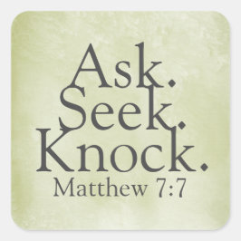 Frag. Sucht. Knock. Matthew 7:7 Quadratischer Aufkleber