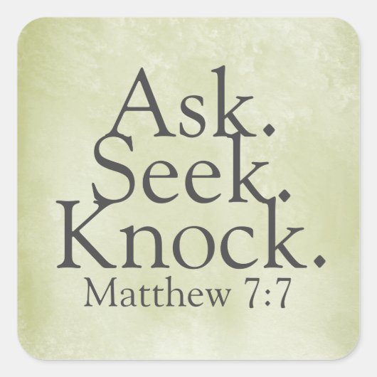 Frag. Sucht. Knock. Matthew 7:7 Quadratischer Aufkleber (Vorderseite)