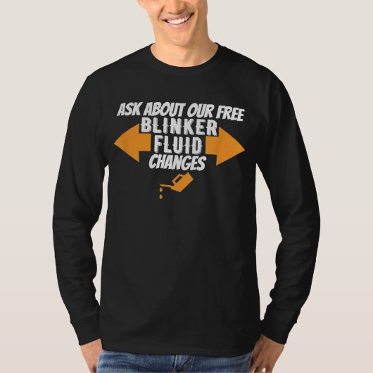 Frag über unsere kostenlose Blinker Fluid Changes T-Shirt (Vorderseite)