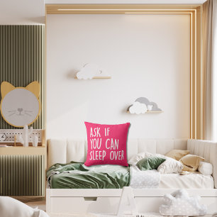 "Frag, wenn du übernachten kannst" rosa Kinder Kissen