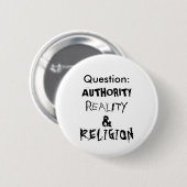 Frage: , BERECHTIGUNG, WIRKLICHKEIT U., RELIGION Button (Vorne & Hinten)