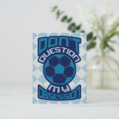 Frage meine Fußball-Obsession nicht Postkarte (Stehend Vorderseite)
