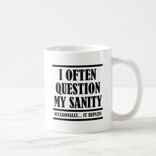 Frage meine Sanity Funny Mug Kaffeetasse (Rechts)