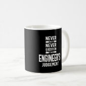 Frage nie das Urteil des Ingenieurs Kaffeetasse (VorderseiteRechts)