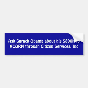 Fragen Sie Barack Obama über sein $800K zu EICHEL Autoaufkleber