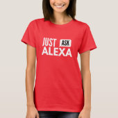 Fragen Sie einfach Alexa T-Shirt (Vorderseite)